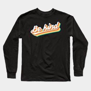 Retro VIntage Be Kind Long Sleeve T-Shirt